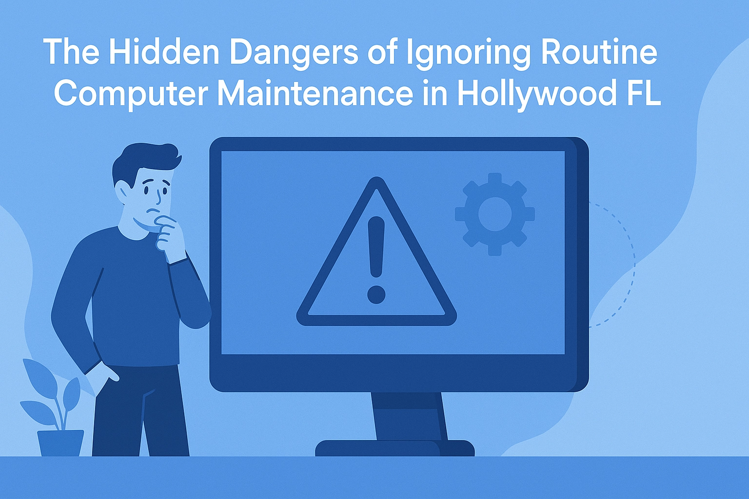 Read more about the article The Hidden Dangers of Ignoring Routine Computer Maintenance in Hollywood FL